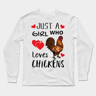 JUST A GIRL WHO LOVES CHICKENS | Funny Chicken Quote | Farming Hobby Long Sleeve T-Shirt